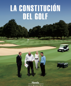 "La Constitución del Golf" : una novela sobre el proceso constituyente en clave de humor